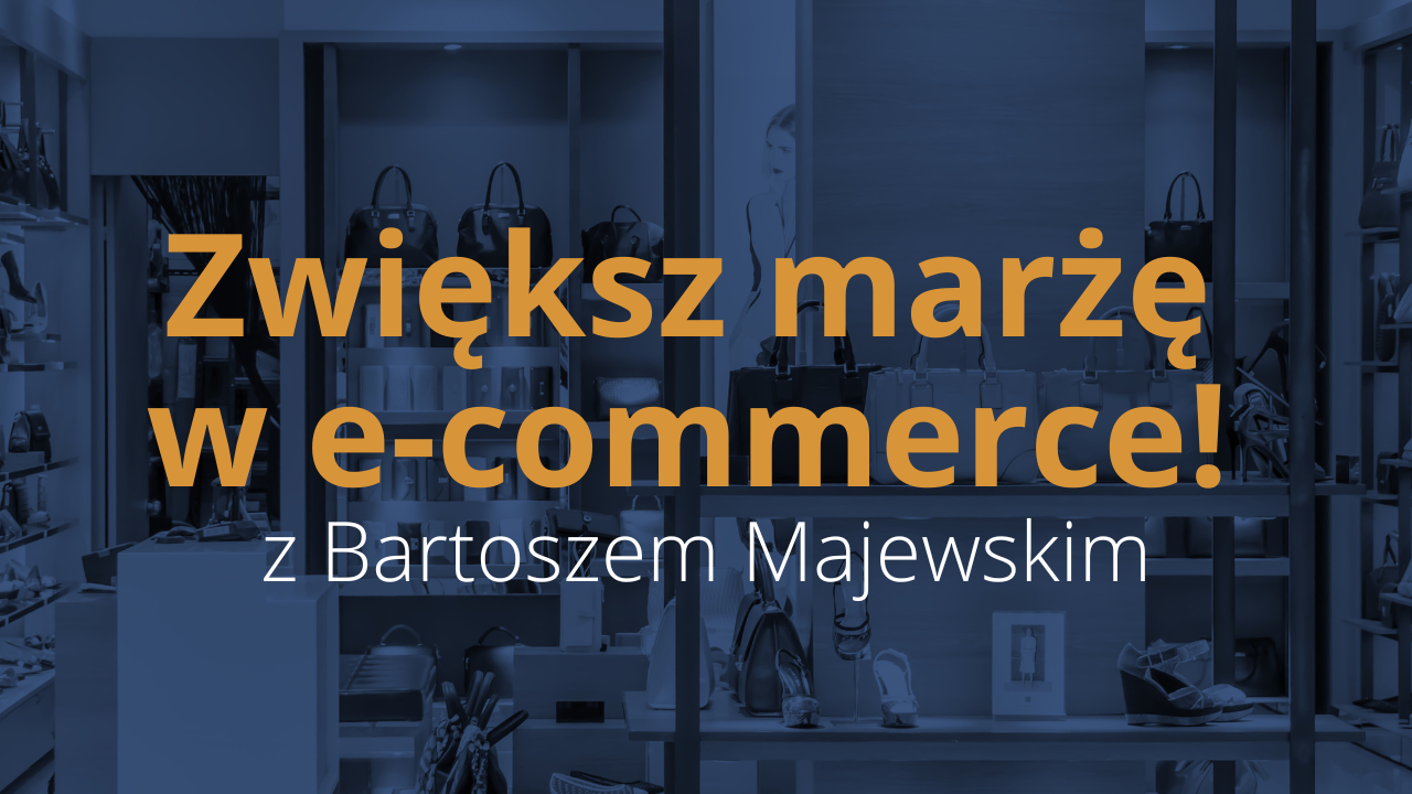 Jak zwiększyć rentowność w e-commerce? Rozmowa z Bartoszem Majewskim z Casbeg
