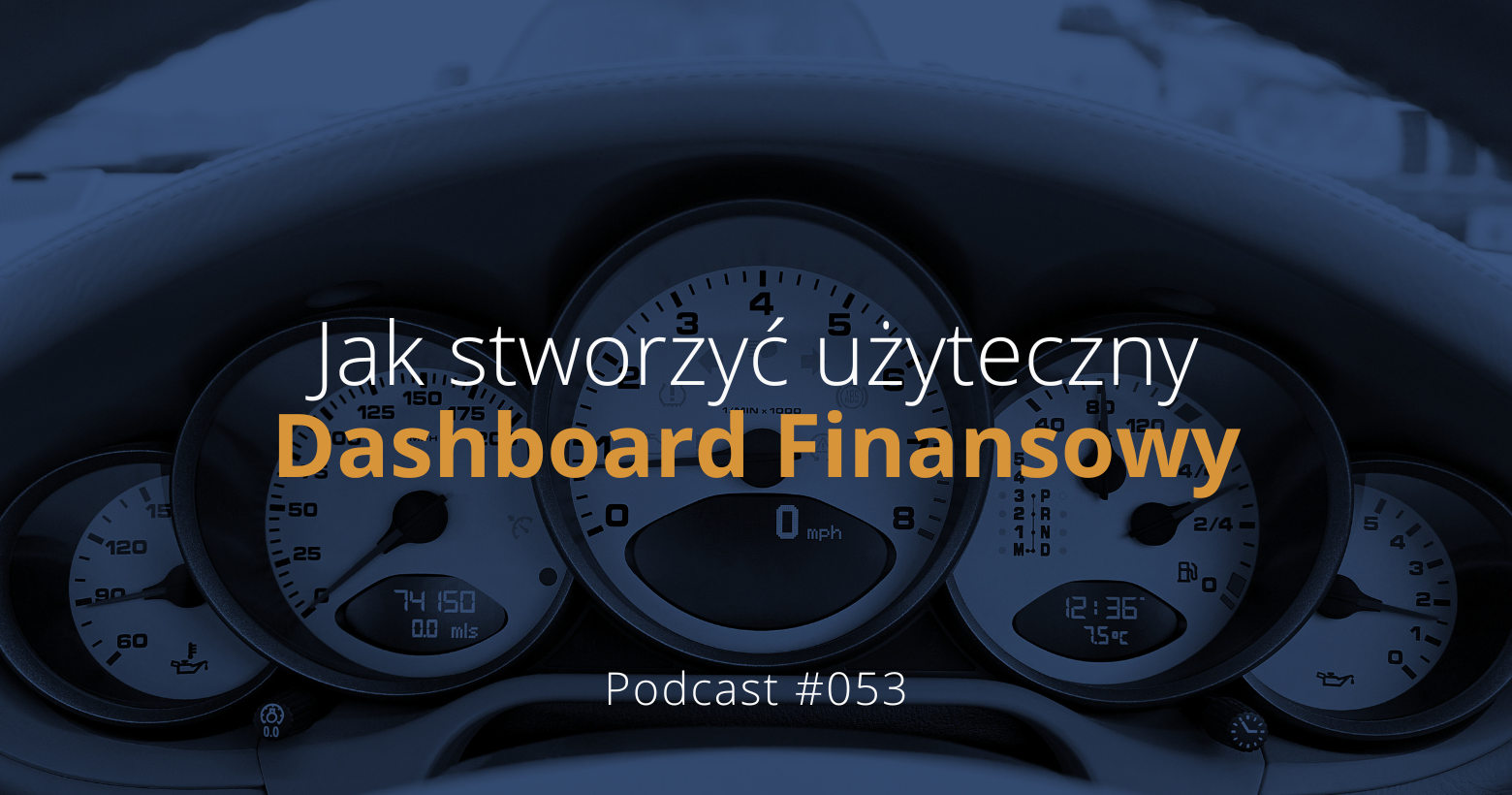 Dashboard Finansowy – Jak stworzyć użyteczne narzędzie dla Przedsiębiorcy?